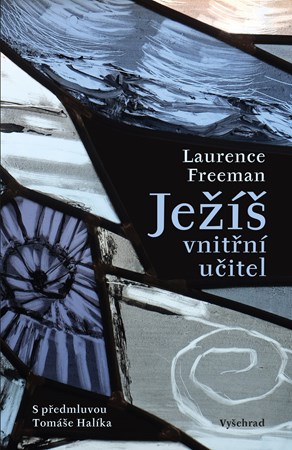 Ježíš - vnitřní učitel | Laurence Freeman