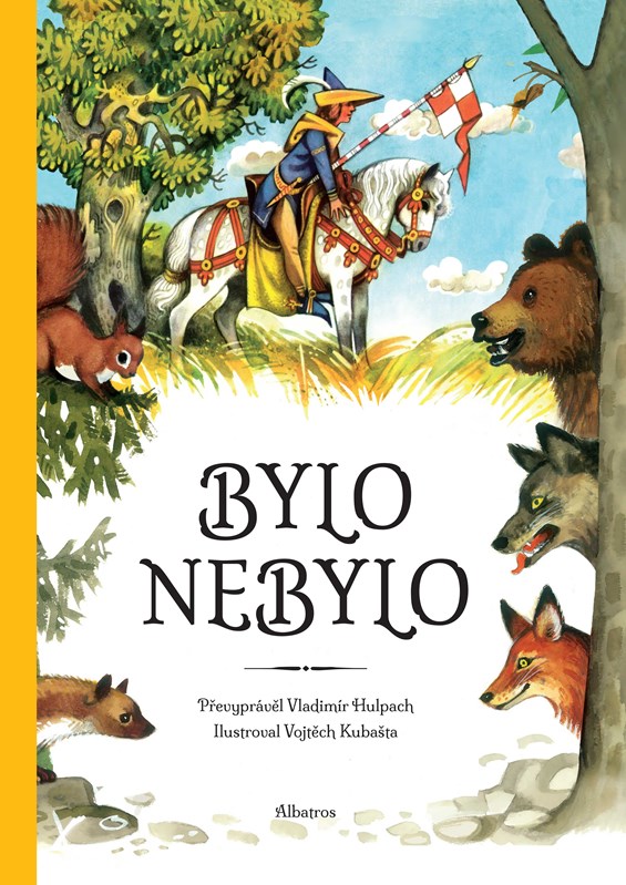 BYLO NEBYLO  (POHÁDKY Z CELÉHO SVĚTA, IL. KUBAŠTA)