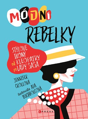 Módní rebelky | Jennifer Croll, Hana Vašková