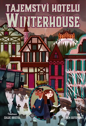 Tajemství hotelu Winterhouse | Ben Guterson, Eva Kadlecová