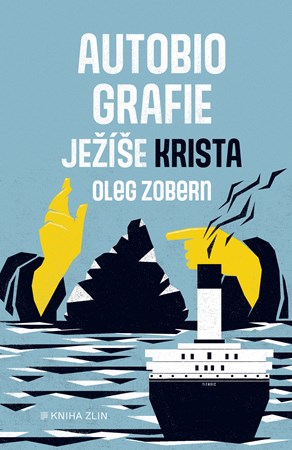 Autobiografie Ježíše Krista | Oleg Zobern, Vojtěch Frank, Filip Hřiba