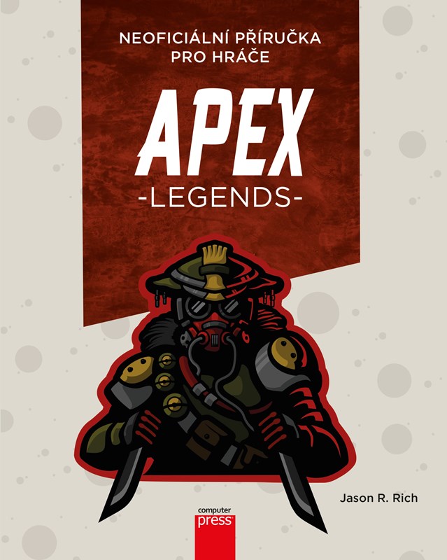 Levně APEX Legends: Neoficiální příručka pro hráče | Jason R. Rich