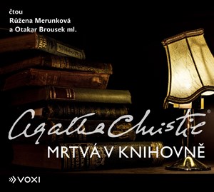 Mrtvá v knihovně (audiokniha) | Agatha Christie, Růžena Merunková, Karel Voleský, Otakar Brousek ml., Daniel Tůma, Jindřiška Nováková