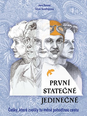 První - statečné - jedinečné | Jana Renner, Silvie Vondřejcová