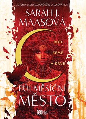 Půlměsíční město: Rod země a krve | Ivana Svobodová, Sarah J. Maas