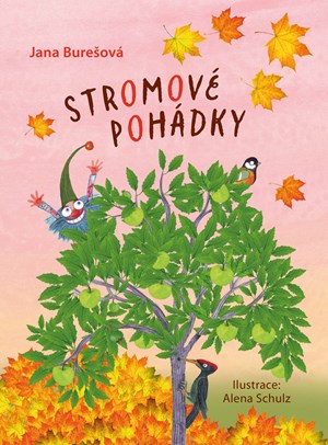 Stromové pohádky | Alena Schulz, Jana Burešová