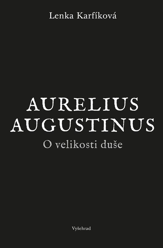 Levně O velikosti duše | Lenka Karfíková, Augustinus Aurelius