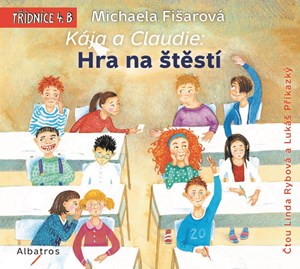 Kája a Claudie: Hra na štěstí (audiokniha pro děti) | Michaela Fišarová, Jiří Tušl, Lukáš Příkazký, Linda Rybová