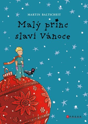 Malý princ slaví Vánoce | Martin Baltscheit, Martin Baltscheit