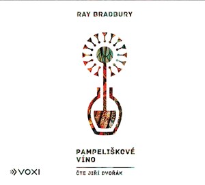 Pampeliškové víno (audiokniha) | Ray Bradbury, Jiří Dvořák, Tomáš Hrách