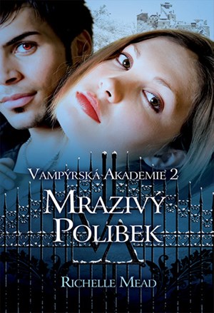 Vampýrská akademie 2: Mrazivý polibek