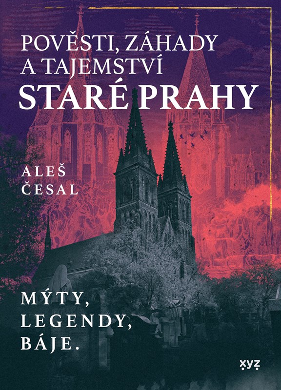 POVĚSTI, ZÁHADY A TAJEMSTVÍ STARÉ PRAHY