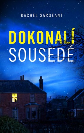 Dokonalí sousedé | Rachel Sargeant