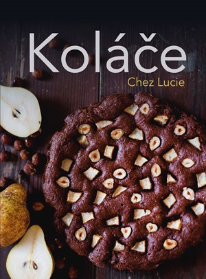 Koláče Chez Lucie | Lucie Dvořáková (Chez Lucie)