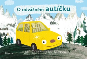 O odvážném autíčku | Jiří Žáček, Jitka Petrová