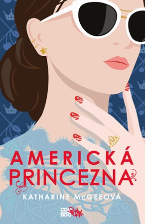 Americká princezna | Katharine McGeeová, Hana Netušilová, Kristýna Vyhlídková