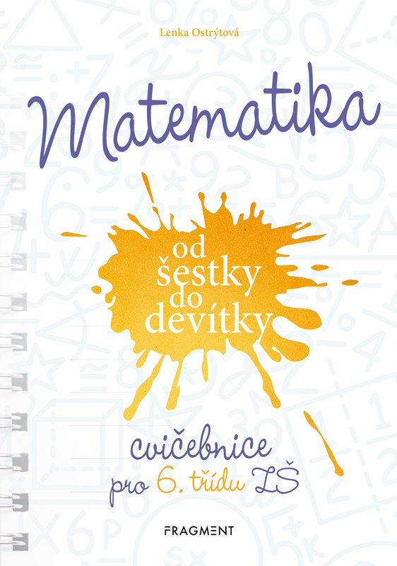 MATEMATIKA OD ŠESTKY DO DEVÍTKY CVIČEBNICE PRO 6. TŘÍDU ZŠ