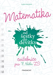 Matematika od šestky do devítky - Cvičebnice pro 7. třídu ZŠ