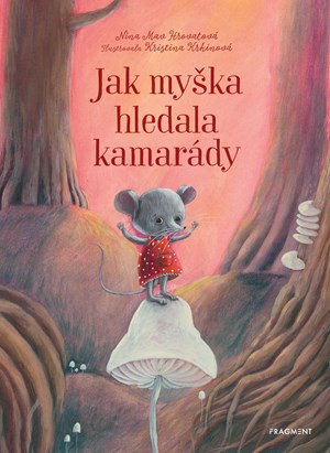 Jak myška hledala kamarády | Nina Mav Hrovatová