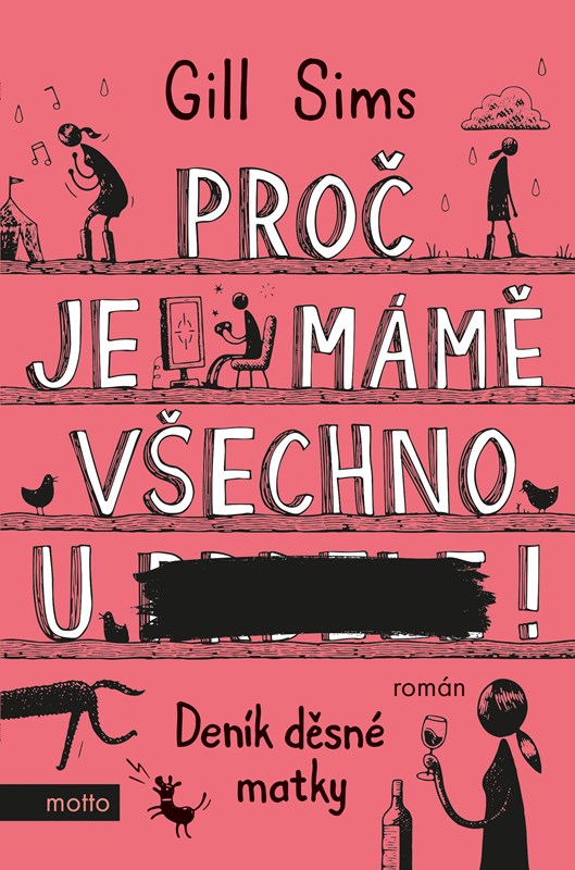 PROČ JE MÁMĚ VŠECHNO U ***!