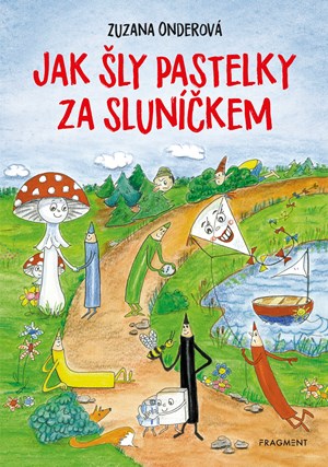 Jak šly pastelky za sluníčkem | Zuzana Onderová