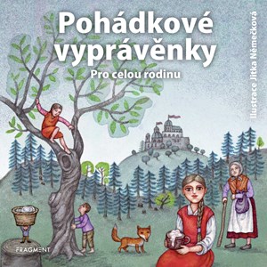 Pohádkové vyprávěnky pro celou rodinu | František Bartoš, Karel Jaromír Erben, Adolf Wenig, Božena Němcová, Václav Beneš Třebízský