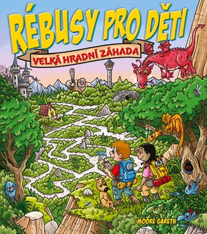 Rébusy pro děti: Velká hradní záhada | Andrea Brázdová, Gareth Moore, Moreno Chiacchiera, Martyn Cain