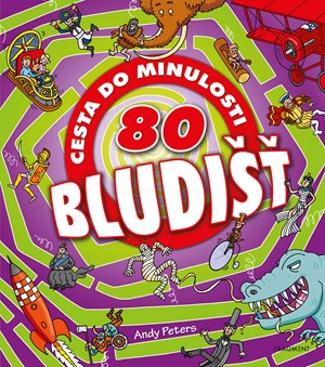 80 bludišť – Cesta do minulosti | Andy Peters