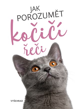 Jak porozumět kočičí řeči | Kolektiv, Kolektiv, Kateřina Zerzánová