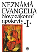 Neznámá evangelia. Novozákonní apokryfy I.