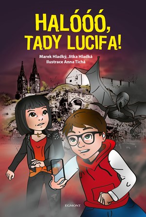 Halóóó, tady Lucifa! | Marek Hladký, Jitka Hladká, Anna Tichá