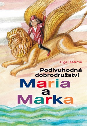 Podivuhodná dobrodružství Maria a Marka | Olga Tesařová, Olga Tesařová