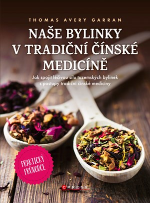 Thomas Avery Garran – Naše bylinky v tradiční čínské medicíně    