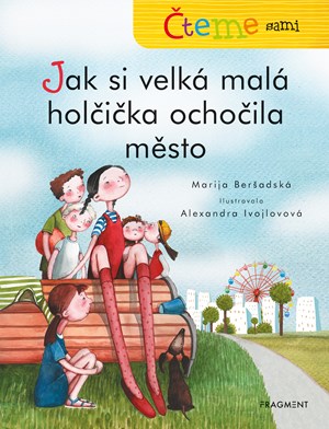 Čteme sami – Jak si velká malá holčička ochočila město | Marija Beršadskaja