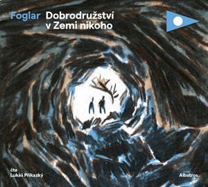 Dobrodružství v Zemi nikoho (audiokniha pro děti) | Jaroslav Foglar, Jiří Tušl, Lukáš Příkazký