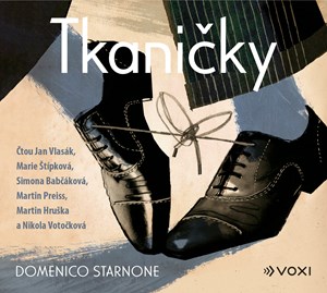 Tkaničky (audiokniha) | Martin Hruška, Domenico Starnone, Marie Štípková, Martin Preiss, Simona Babčáková, Jan Vlasák