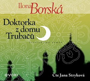 Doktorka z domu Trubačů (audiokniha) | Ilona Borská, Jana Stryková