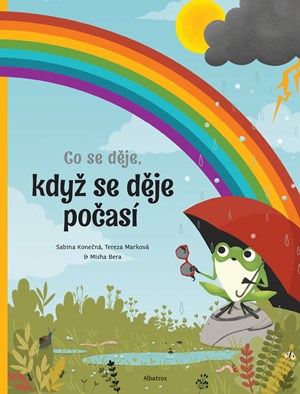 Co se děje, když se děje počasí | Tereza Marková, Sabina Konečná