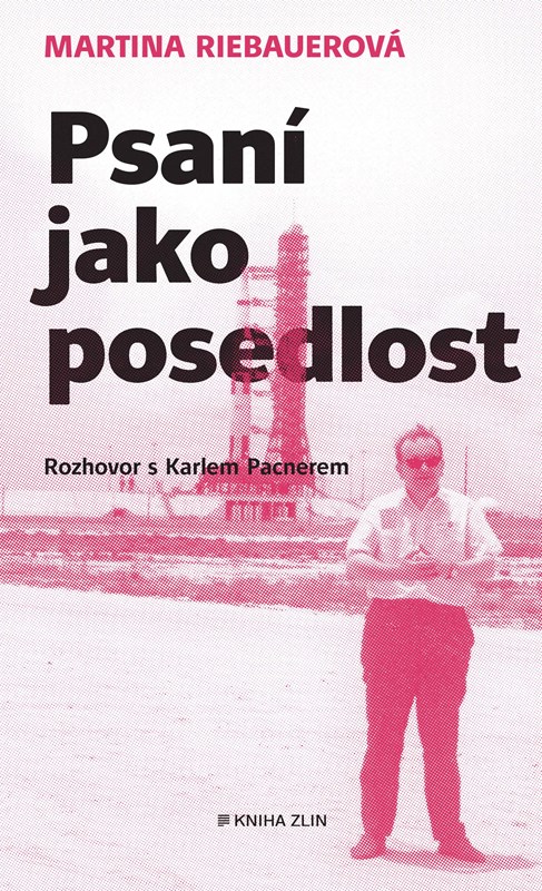 PSANÍ JAKO POSEDLOST - ROZHOVOR S KARLEM PACNEREM