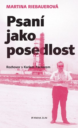 Psaní jako posedlost | Karel Pacner, Martina Riebauerová