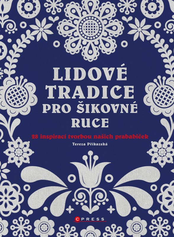 LIDOVÉ TRADICE PRO ŠIKOVNÉ RUCE