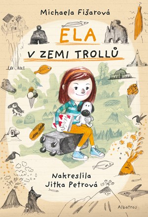 Ela v zemi trollů | Jitka Petrová, Michaela Fišarová