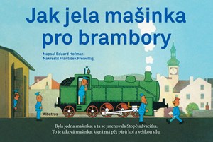 Jak jela mašinka pro brambory | František Freiwillig, Eduard Hofmann