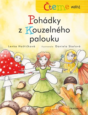 Čteme sami – Pohádky z Kouzelného palouku | Daniela Skalová, Lenka Hoštičková