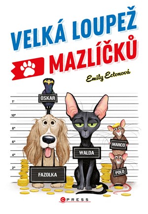 Velká loupež mazlíčků | Emily Ectonová, David Mottram