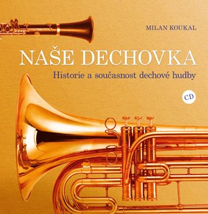 Naše dechovka | Milan Koukal