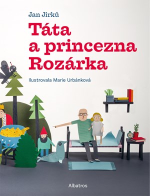 Táta a princezna Rozárka | Jan Jirků