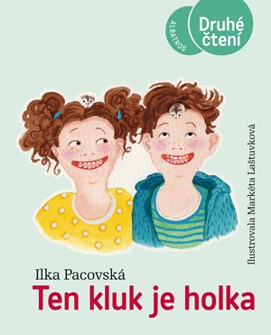 Ten kluk je holka | Markéta Laštuvková, Ilka Pacovská