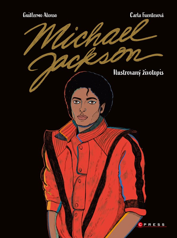 Levně Michael Jackson: Ilustrovaný životopis | Kolektiv, Adéla Ščurková