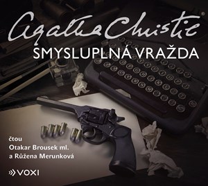 Smysluplná vražda (audiokniha) | Agatha Christie, Růžena Merunková, Karel Voleský, Otakar Brousek ml.